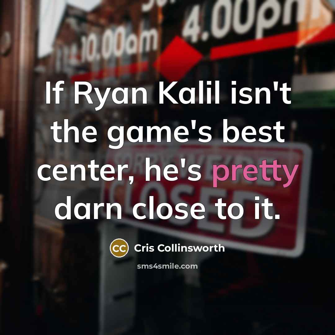 “If Ryan Kalil isn't the game's best center, he's pretty…” quote by Cris Collinsworth