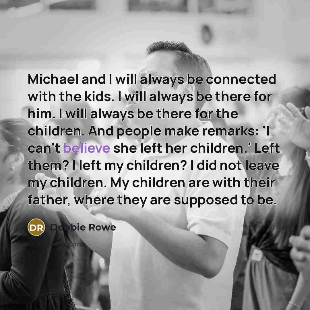 “Michael and I will always be connected with the kids.…” quote by Debbie Rowe