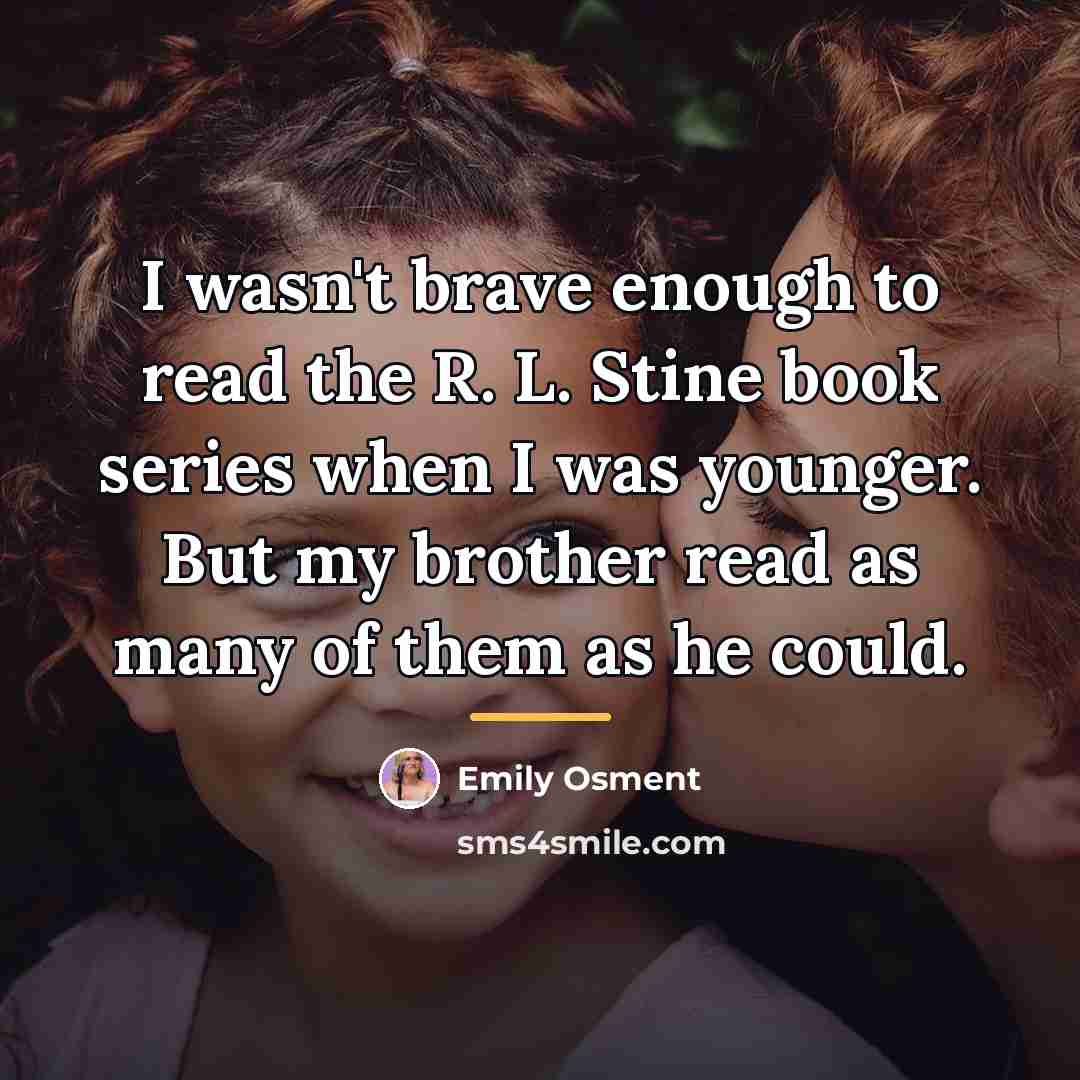 “I wasn't brave enough to read the R. L. Stine…” quote by Emily Osment