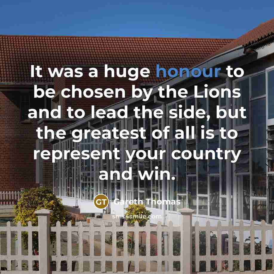 “It was a huge honour to be chosen by the…” quote by Gareth Thomas