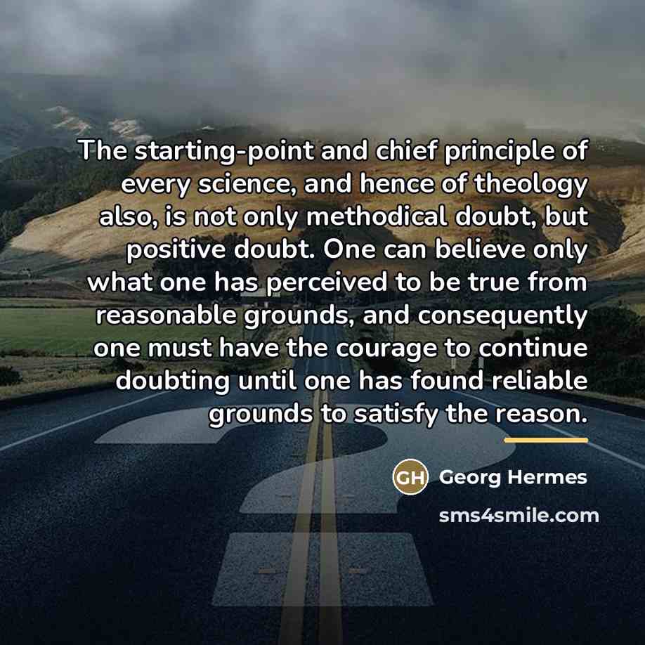 “The starting-point and chief principle of every science, and hence…” quote by Georg Hermes
