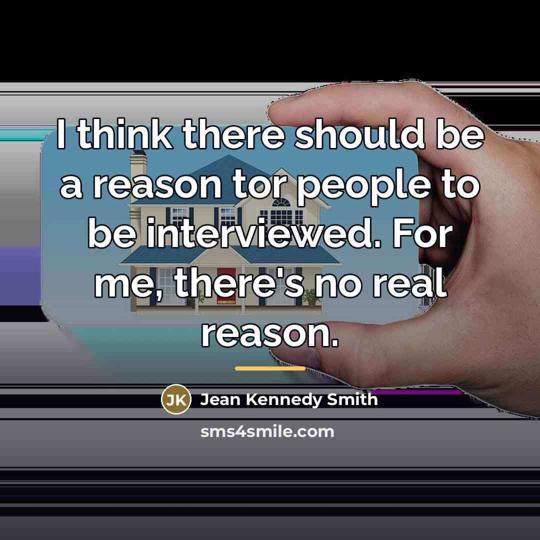 “I think there should be a reason tor people to…” quote by Jean Kennedy Smith
