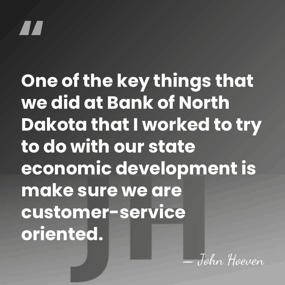 One of the key things that we did at Bank of North&hellip; - John Hoeven