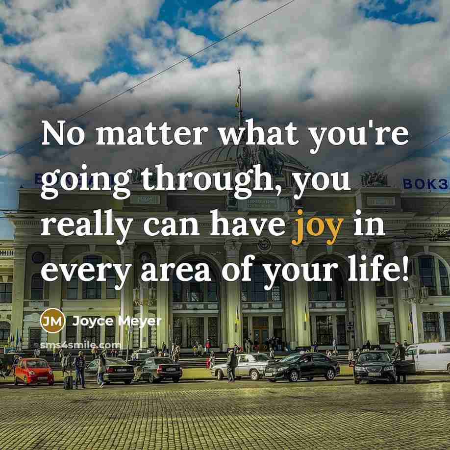 “No matter what you're going through, you really can have…” quote by Joyce Meyer