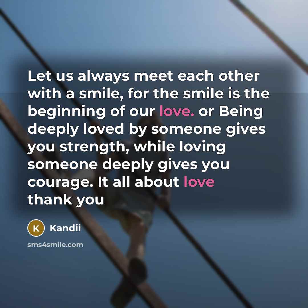 “Let us always meet each other with a smile, for…” quote by Kandii