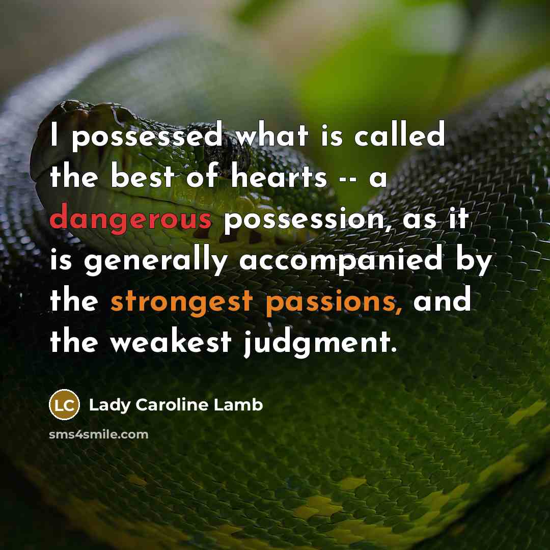 “I possessed what is called the best of hearts --…” quote by Lady Caroline Lamb