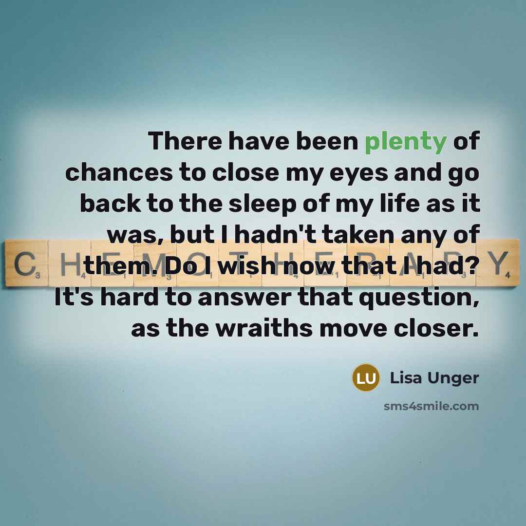 “There have been plenty of chances to close my eyes…” quote by Lisa Unger