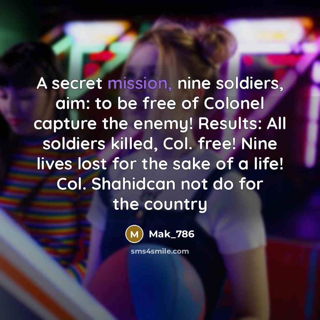 “A secret mission, nine soldiers, aim: to be free of…” quote by Mak_786