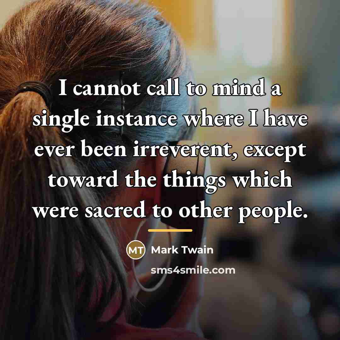 “I cannot call to mind a single instance where I…” quote by Mark Twain