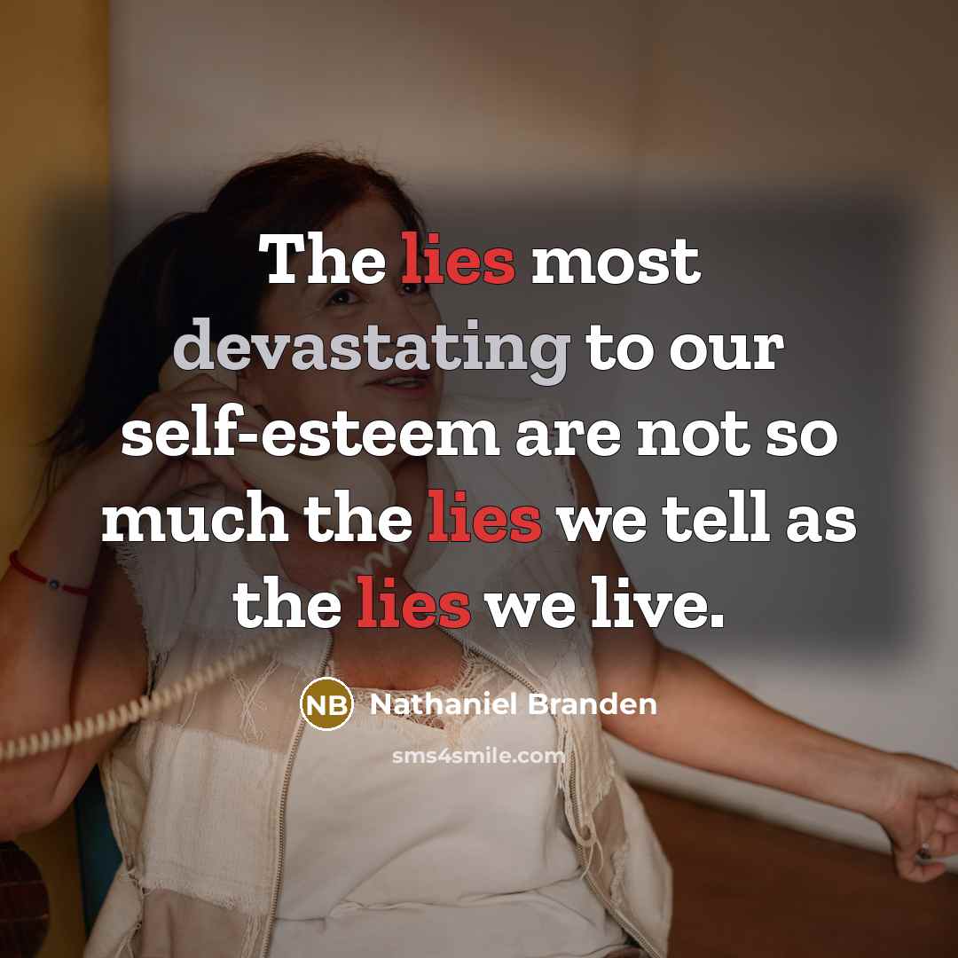 “The lies most devastating to our self-esteem are not so…” quote by Nathaniel Branden