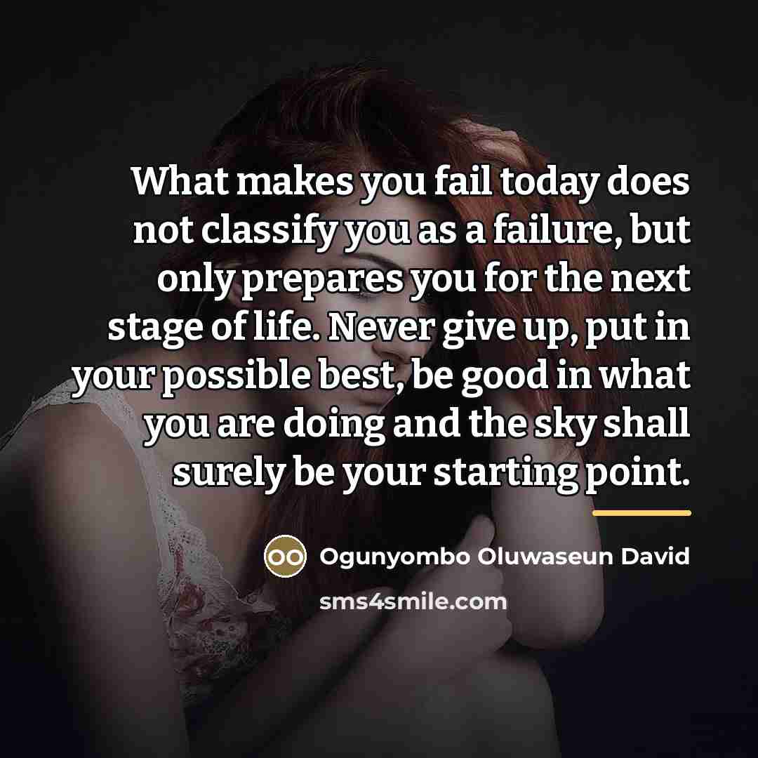 “What makes you fail today does not classify you as…” quote by Ogunyombo Oluwaseun David