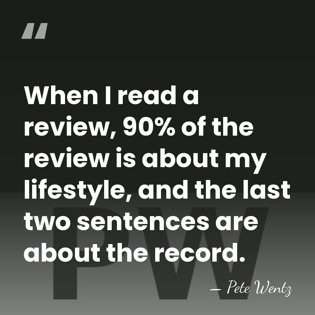 When I read a review, 90% of the review is about my&hellip; - Pete Wentz