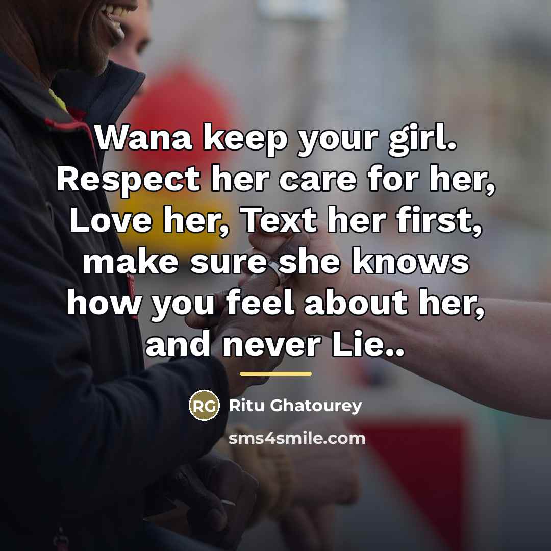“Wana keep your girl. Respect her care for her, Love…” quote by Ritu Ghatourey