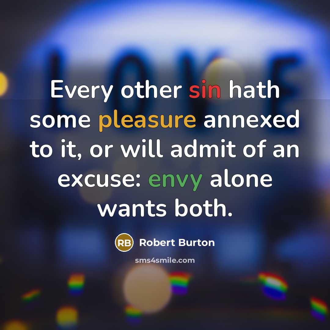 “Every other sin hath some pleasure annexed to it, or…” quote by Robert Burton