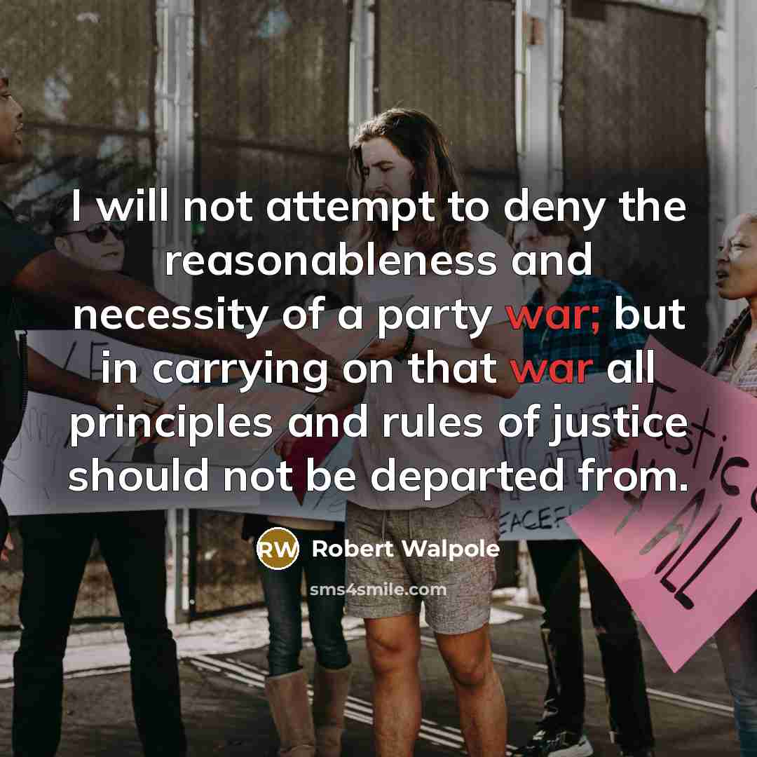 “I will not attempt to deny the reasonableness and necessity…” quote by Robert Walpole