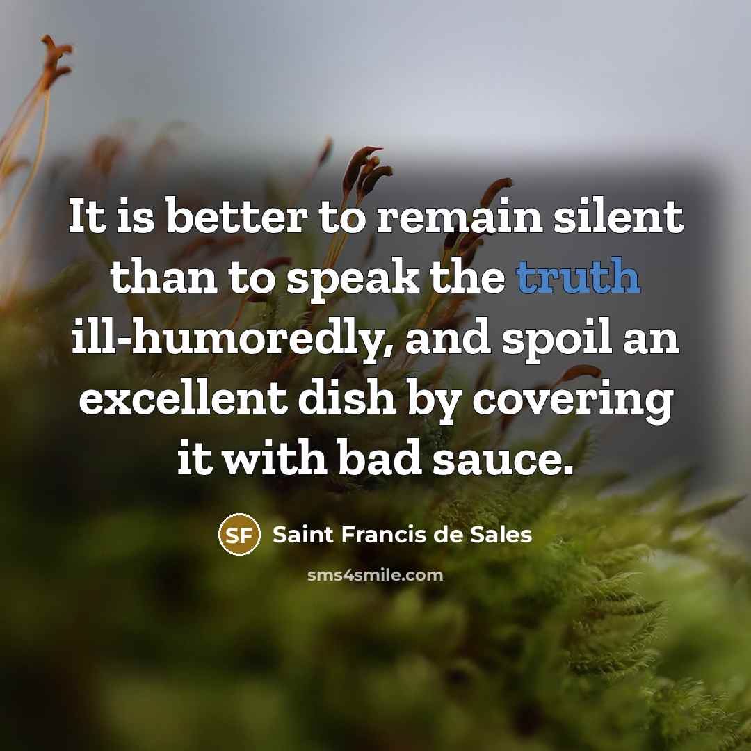 “It is better to remain silent than to speak the…” quote by Saint Francis de Sales