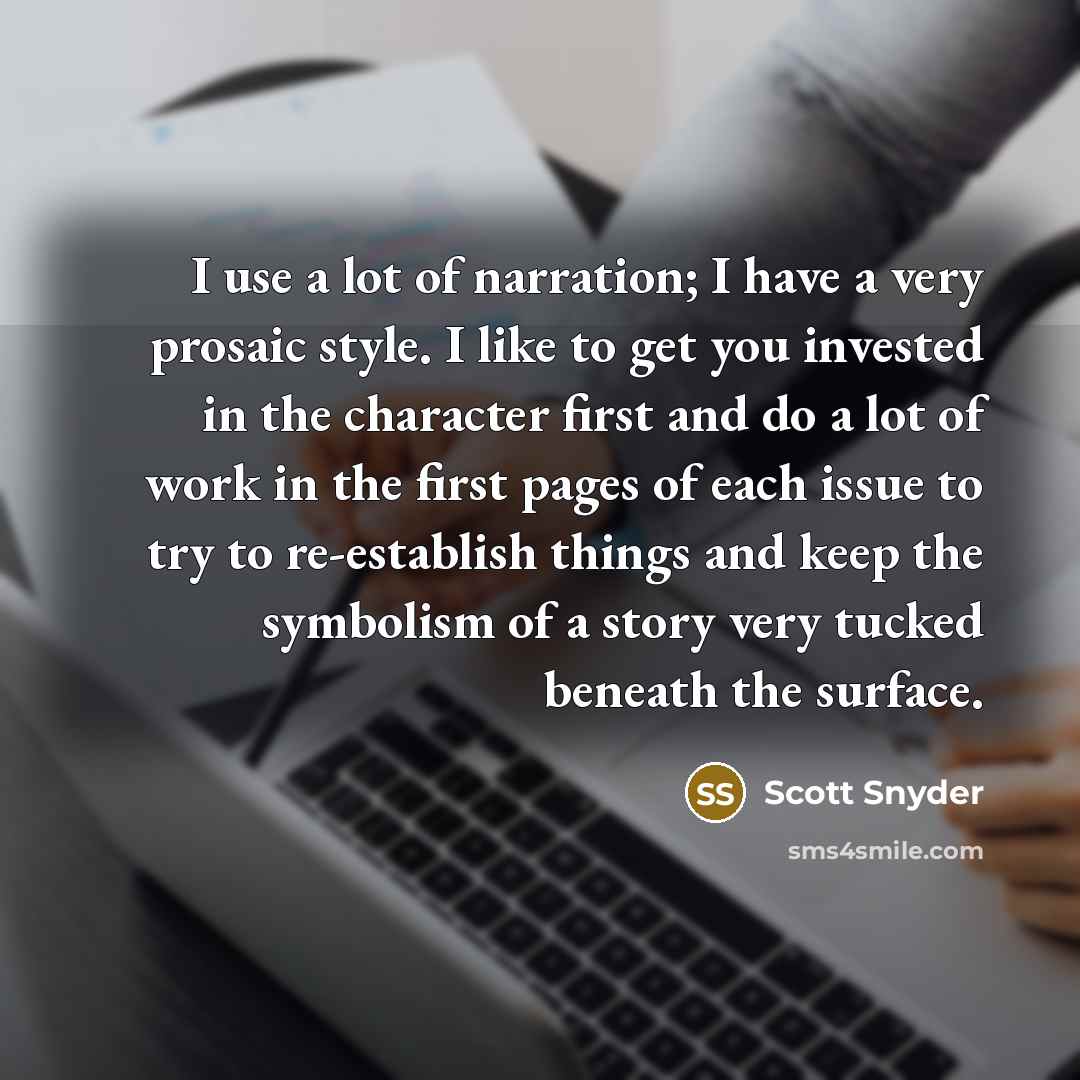“I use a lot of narration; I have a very…” quote by Scott Snyder