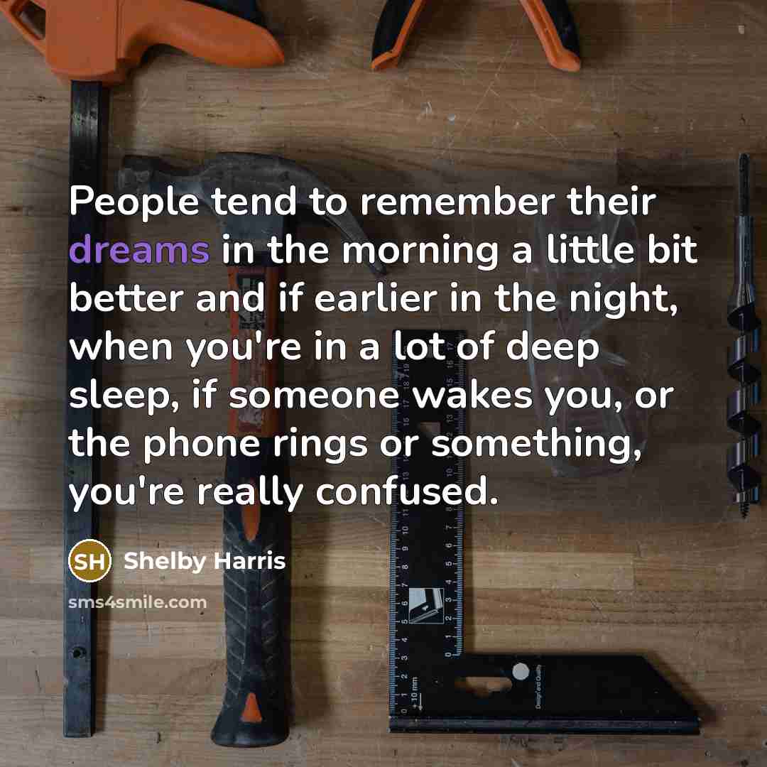 “People tend to remember their dreams in the morning a…” quote by Shelby Harris