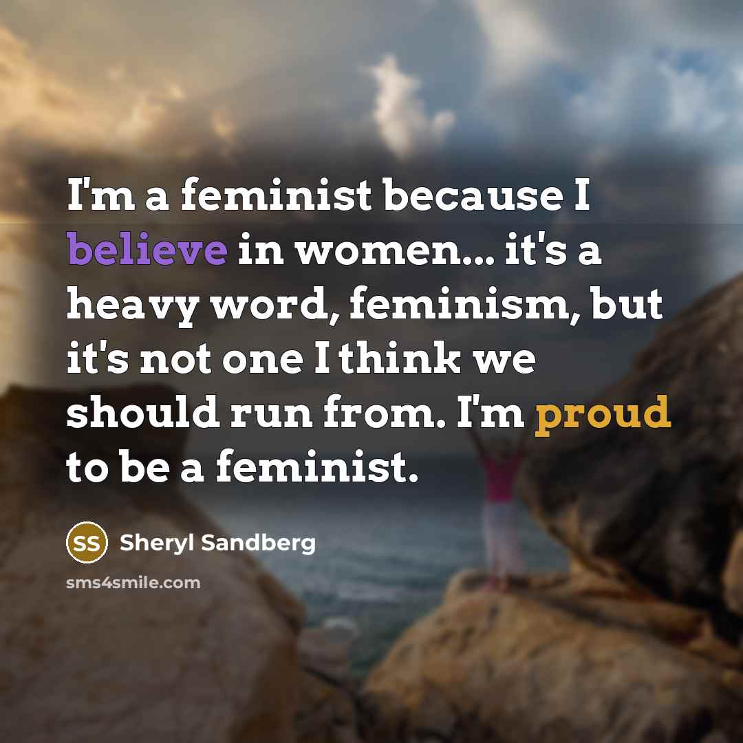 “I'm a feminist because I believe in women... it's a…” quote by Sheryl Sandberg