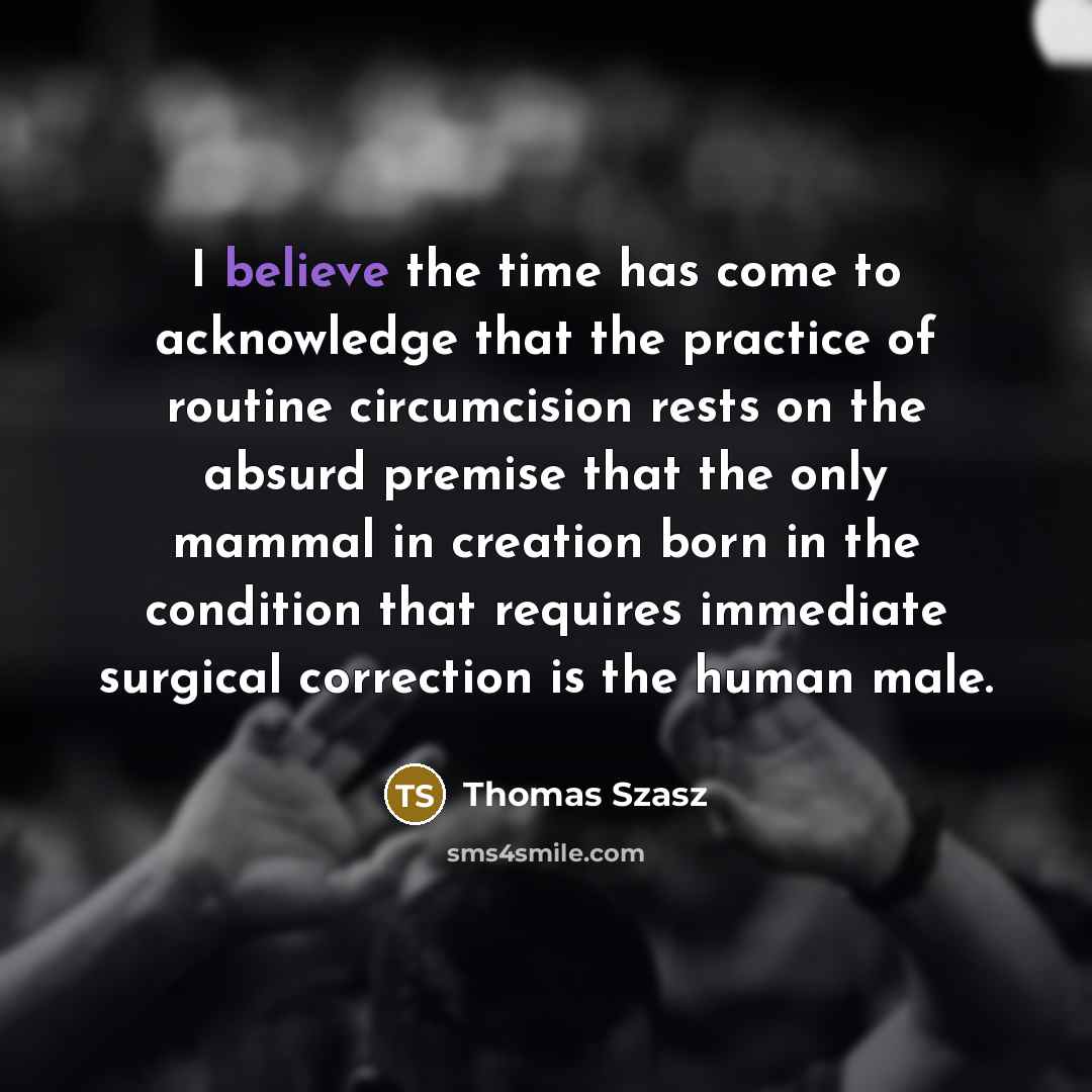 “I believe the time has come to acknowledge that the…” quote by Thomas Szasz