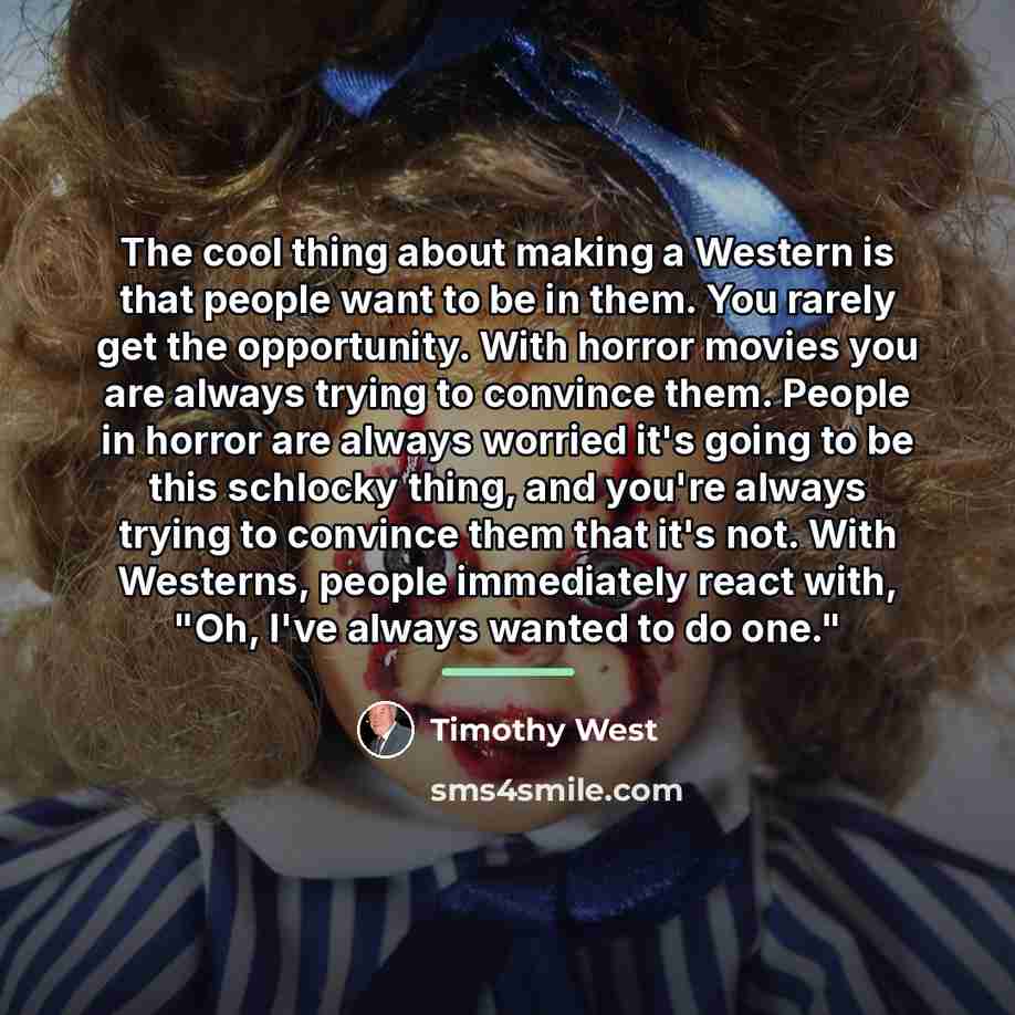 “The cool thing about making a Western is that people…” quote by Timothy West