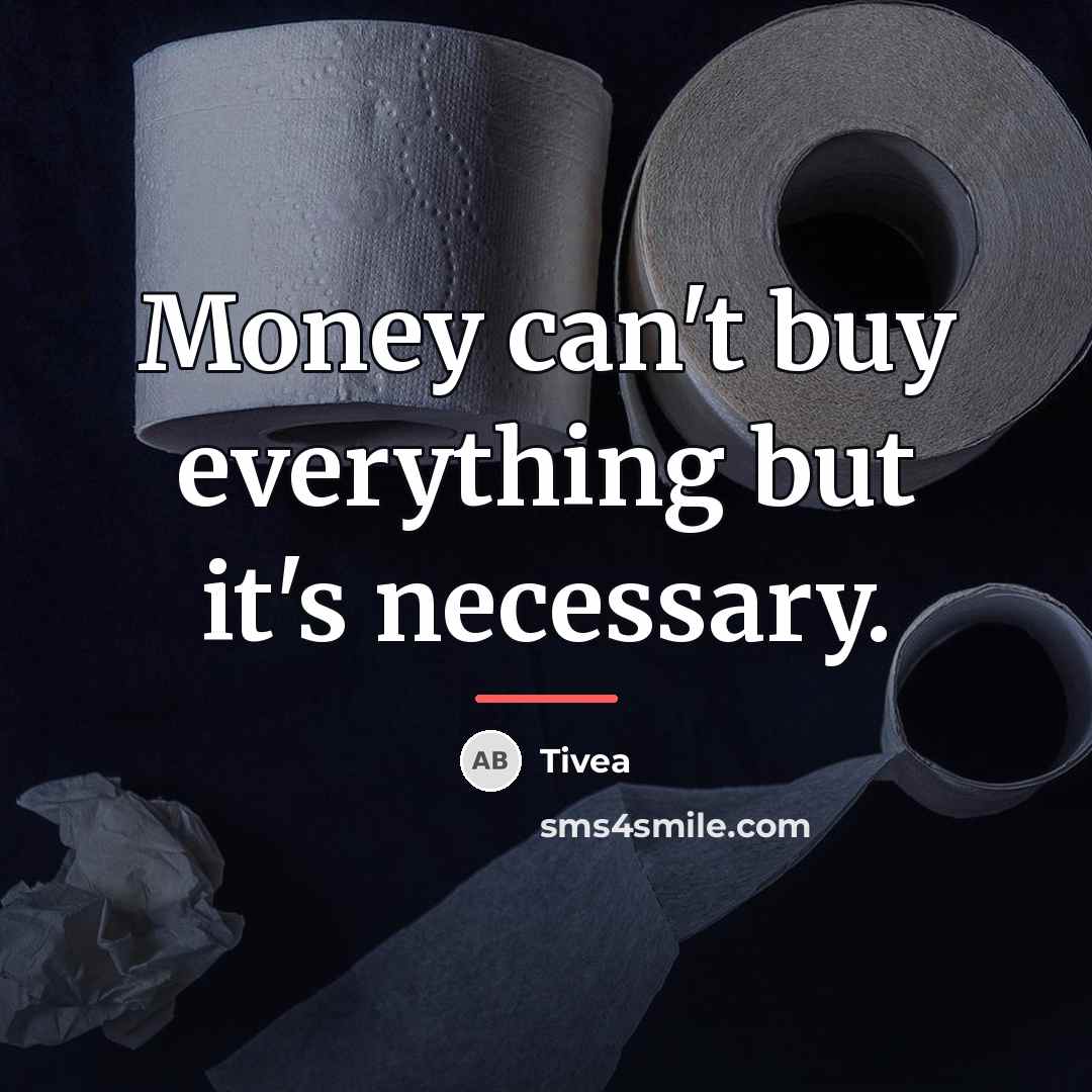 “Money can't buy everything but it's necessary.…” quote by Tivea