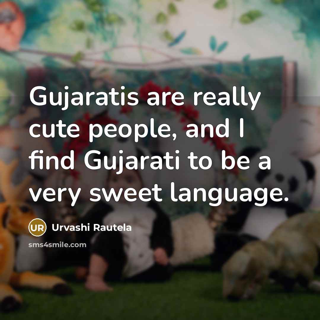 “Gujaratis are really cute people, and I find Gujarati to…” quote by Urvashi Rautela