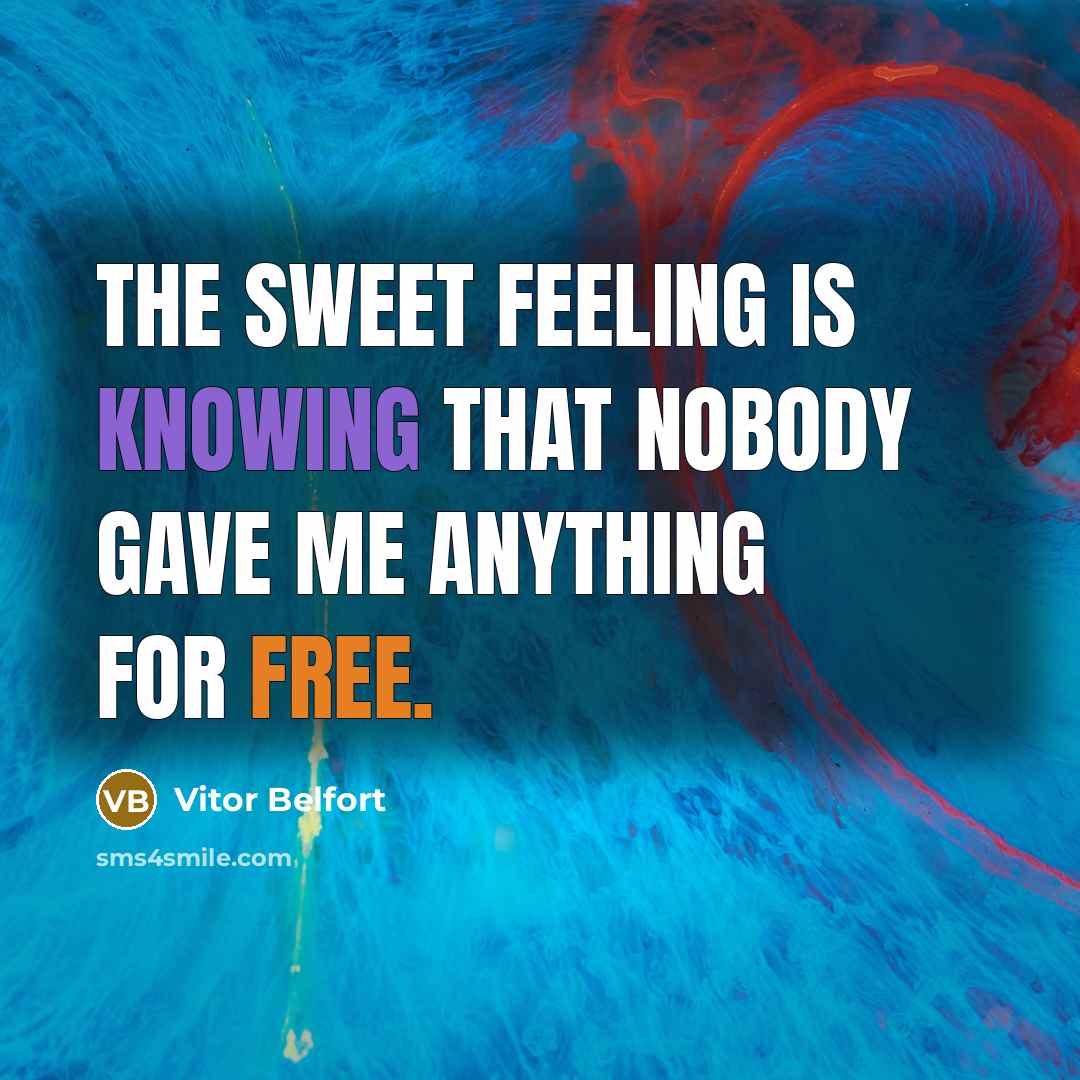 “The sweet feeling is knowing that nobody gave me anything…” quote by Vitor Belfort