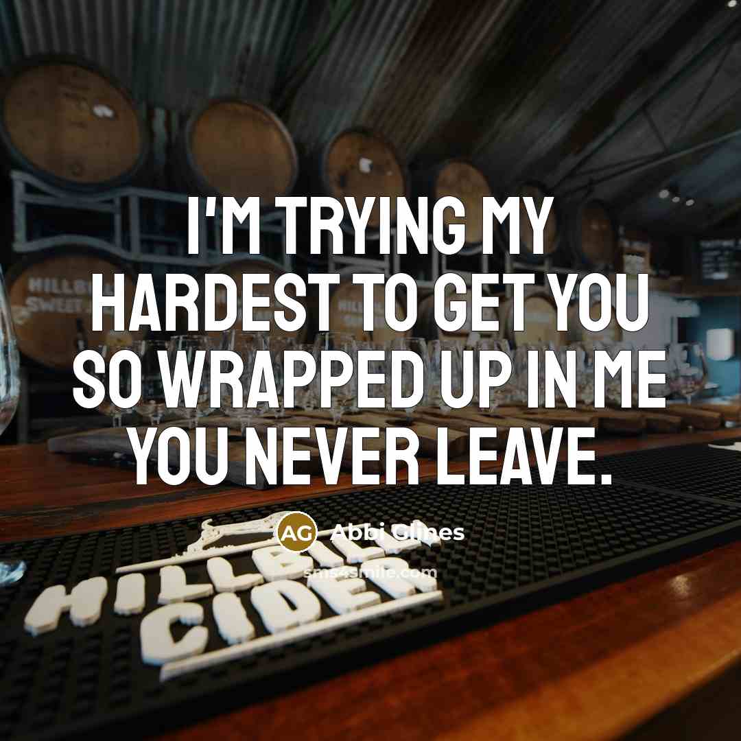 “I'm trying my hardest to get you so wrapped up…” quote by Abbi Glines