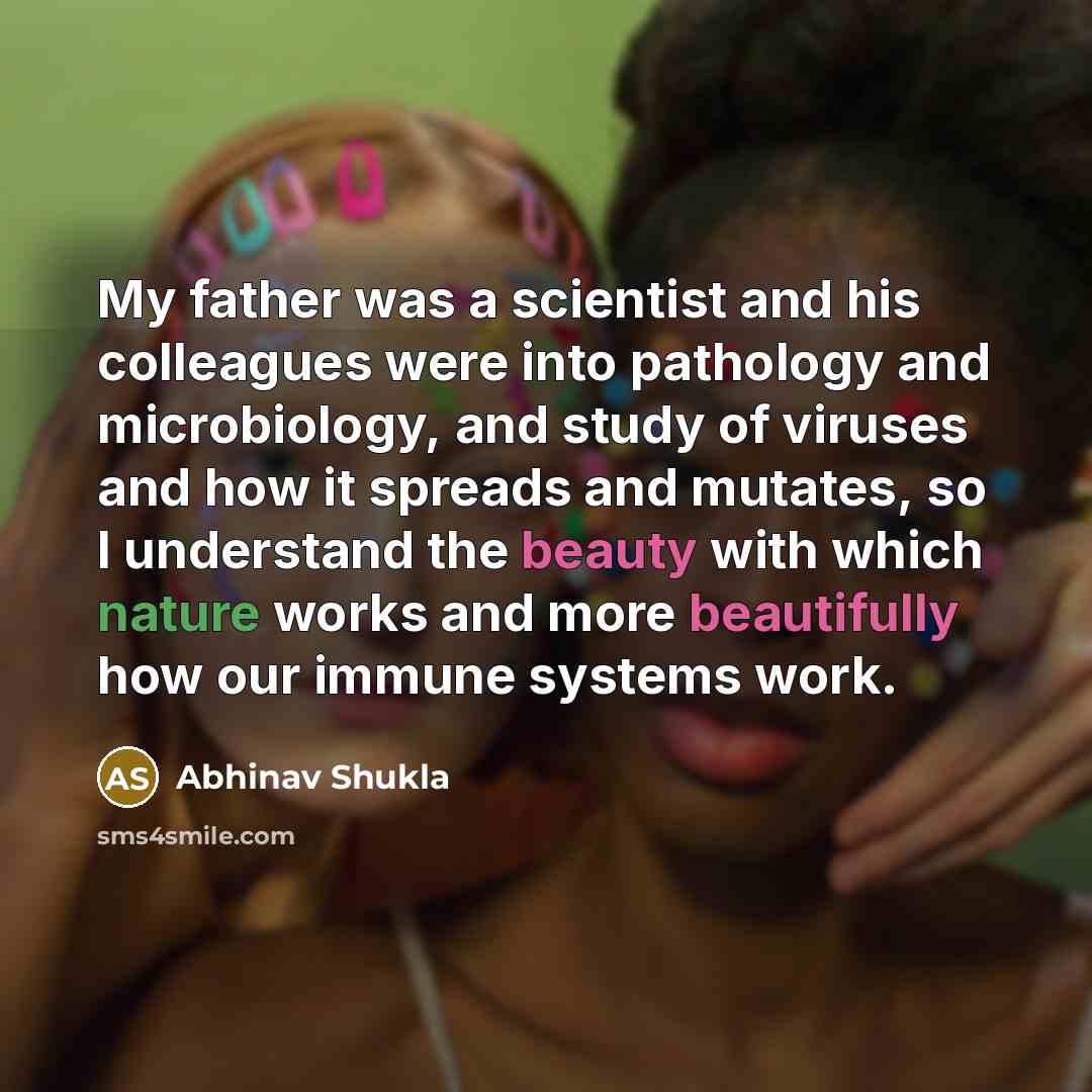 “My father was a scientist and his colleagues were into…” quote by Abhinav Shukla