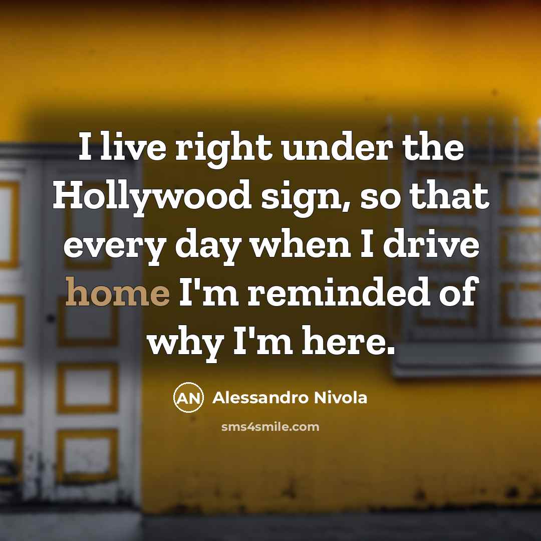 “I live right under the Hollywood sign, so that every…” quote by Alessandro Nivola