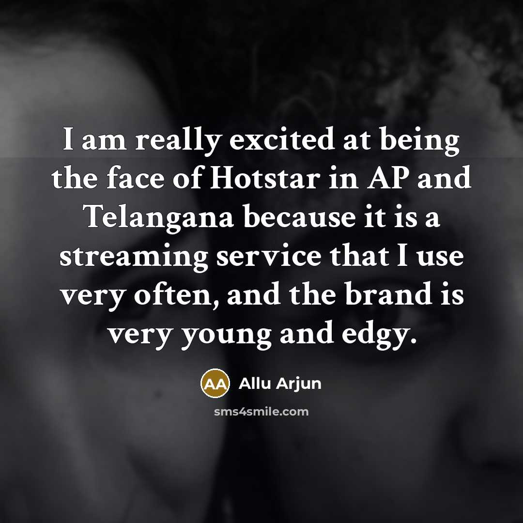 “I am really excited at being the face of Hotstar…” quote by Allu Arjun