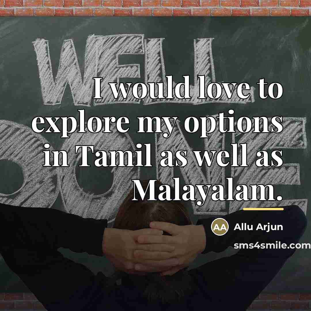 “I would love to explore my options in Tamil as…” quote by Allu Arjun