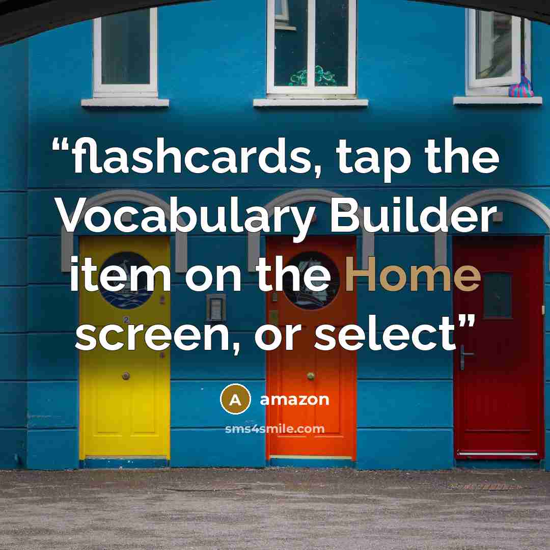 “flashcards, tap the Vocabulary Builder item on the Home screen, or select” quote by Amazon