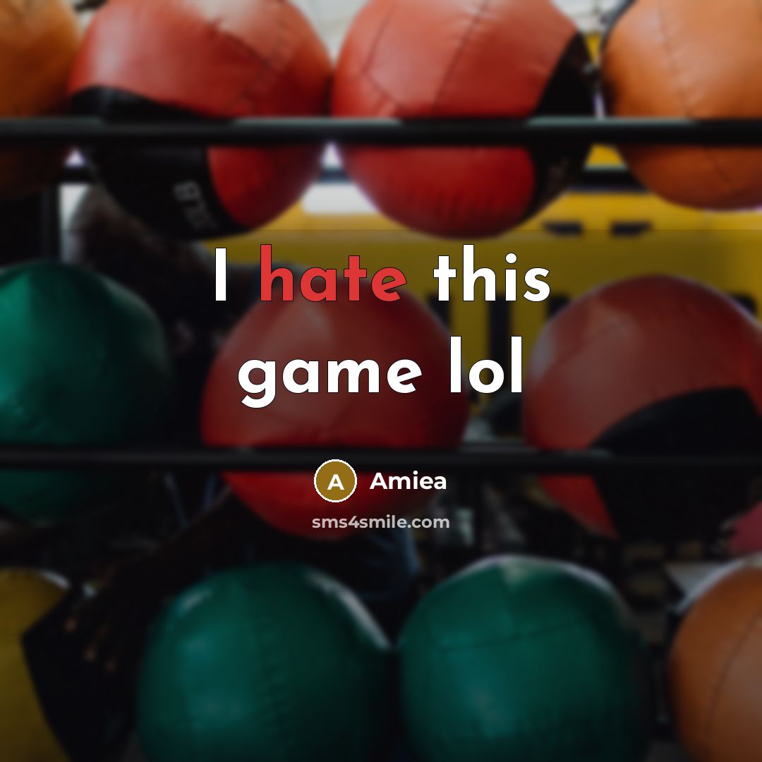 “I hate this game lol…” quote by Amiea