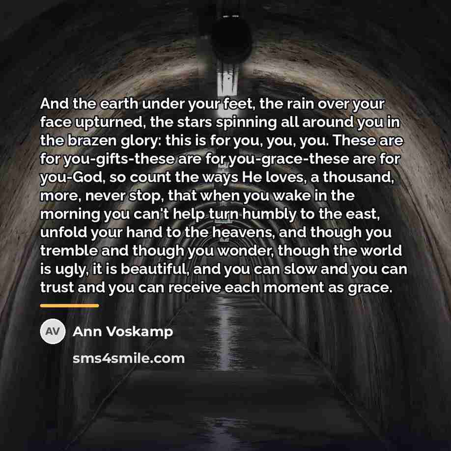 “And the earth under your feet, the rain over your…” quote by Ann Voskamp
