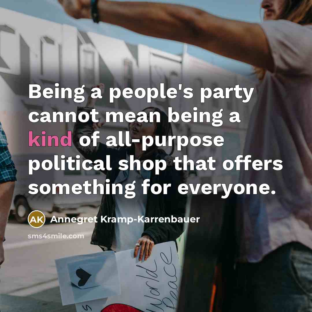 “Being a people's party cannot mean being a kind of…” quote by Annegret Kramp-Karrenbauer