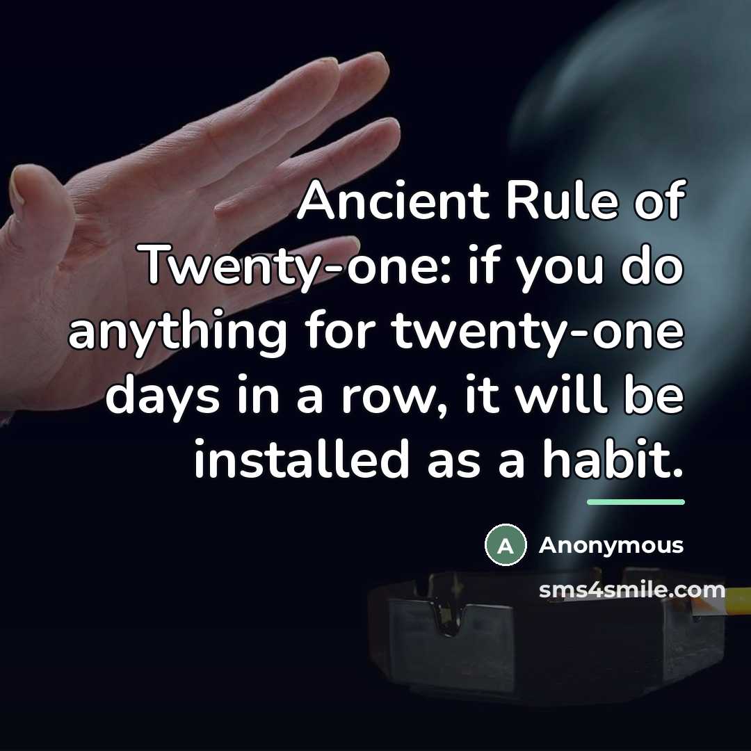 “Ancient Rule of Twenty-one: if you do anything for twenty-one…” quote by Anonymous