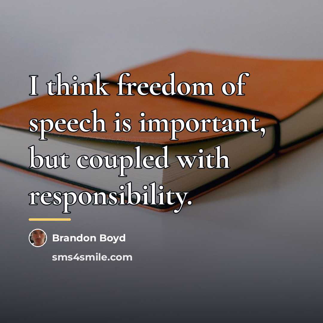 “I think freedom of speech is important, but coupled with…” quote by Brandon Boyd