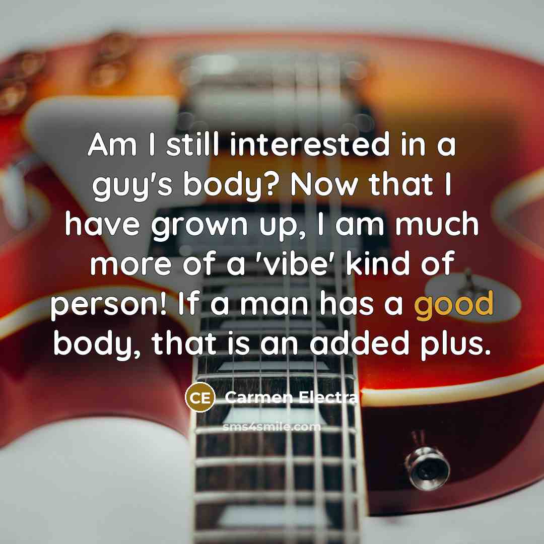 “Am I still interested in a guy's body? Now that…” quote by Carmen Electra