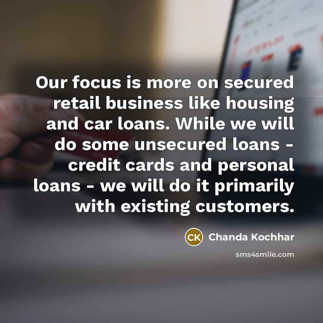 “Our focus is more on secured retail business like housing…” quote by Chanda Kochhar