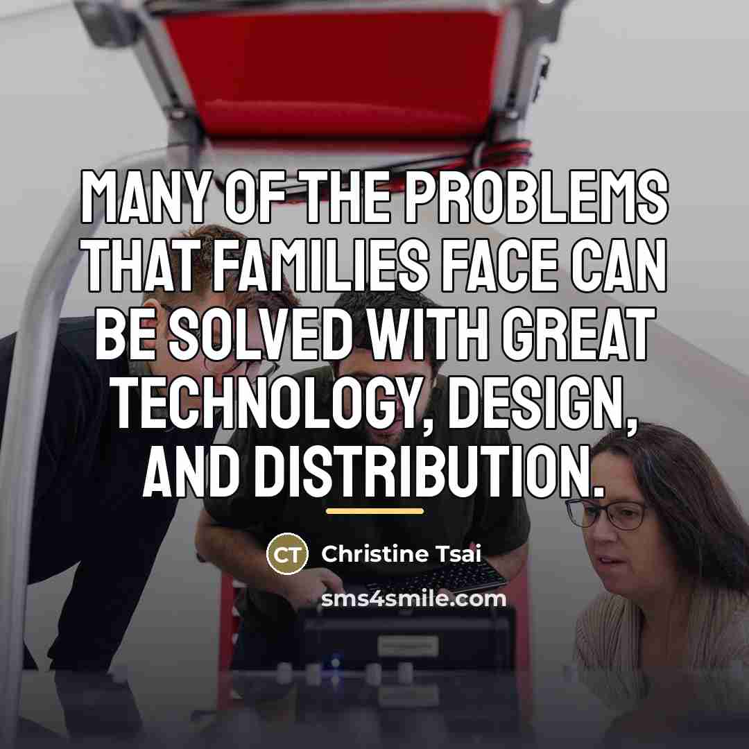 “Many of the problems that families face can be solved…” quote by Christine Tsai