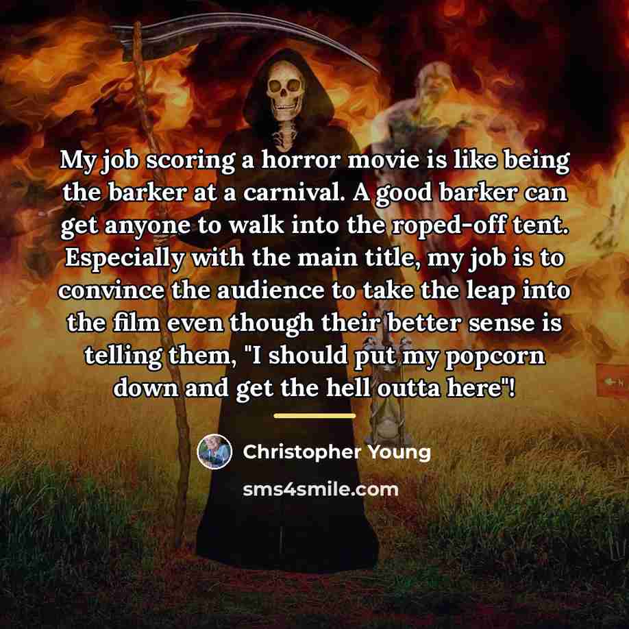 “My job scoring a horror movie is like being the…” quote by Christopher Young