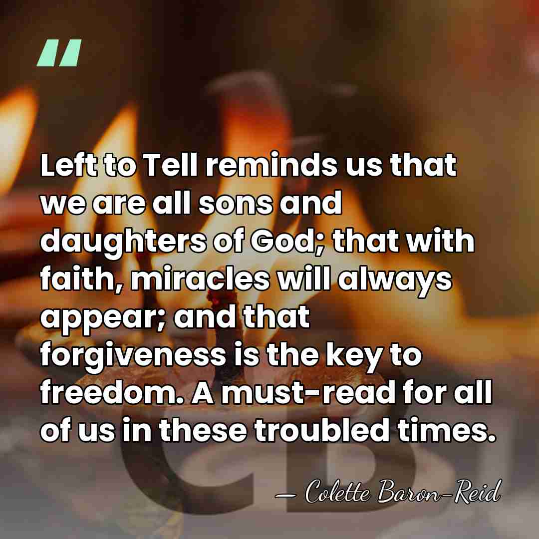 Left to Tell reminds us that we are all sons and daughters&hellip; - Colette Baron-Reid