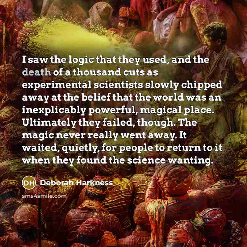 “I saw the logic that they used, and the death…” quote by Deborah Harkness