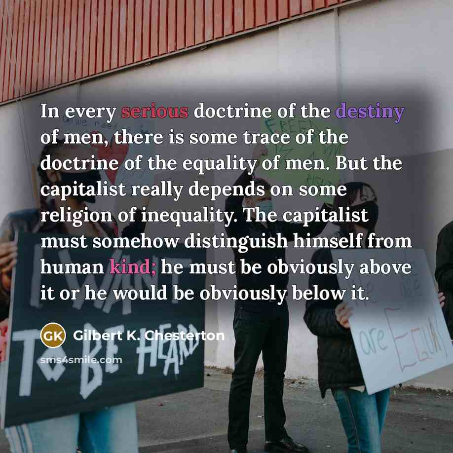 “In every serious doctrine of the destiny of men, there…” quote by Gilbert K. Chesterton