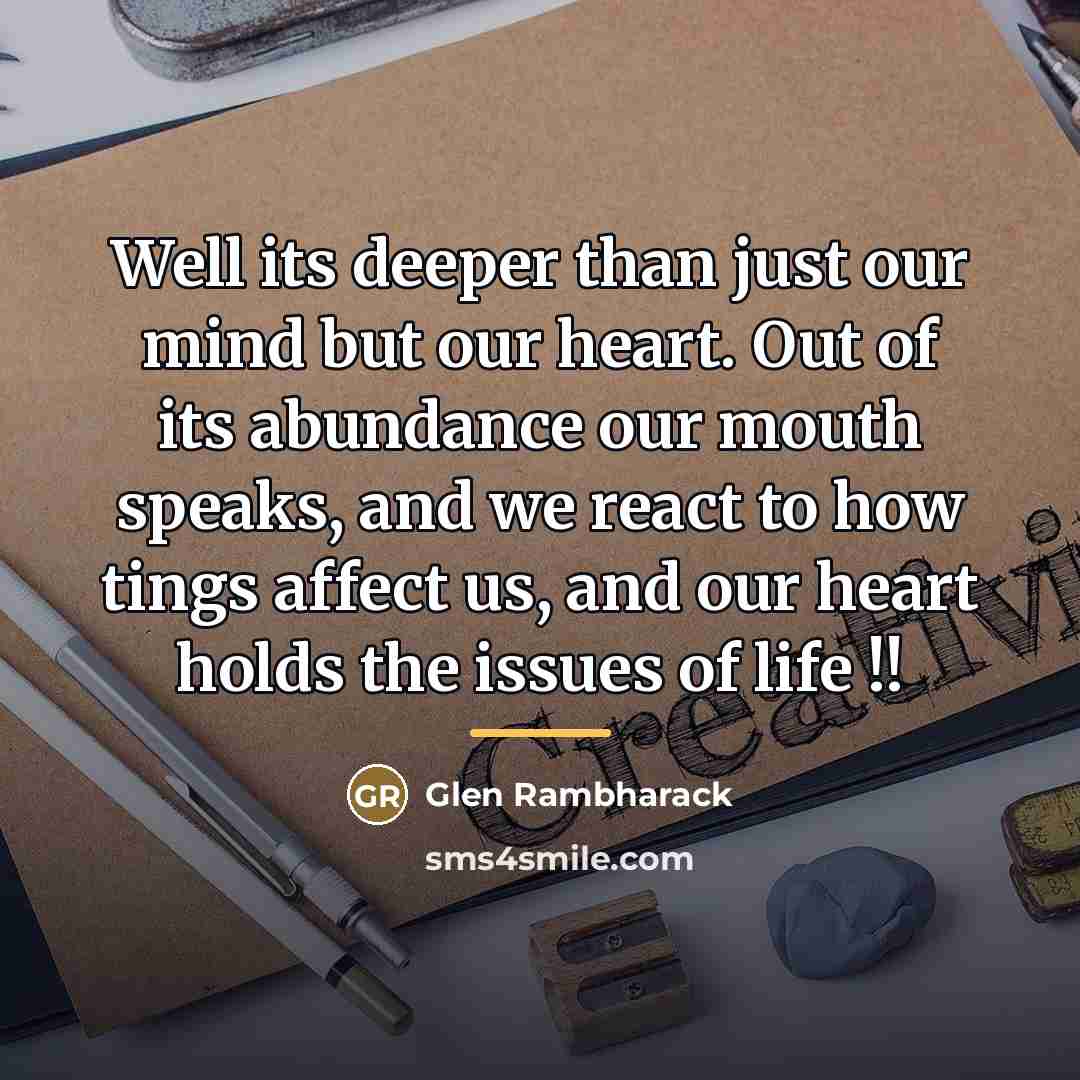 “Well its deeper than just our mind but our heart.…” quote by Glen Rambharack