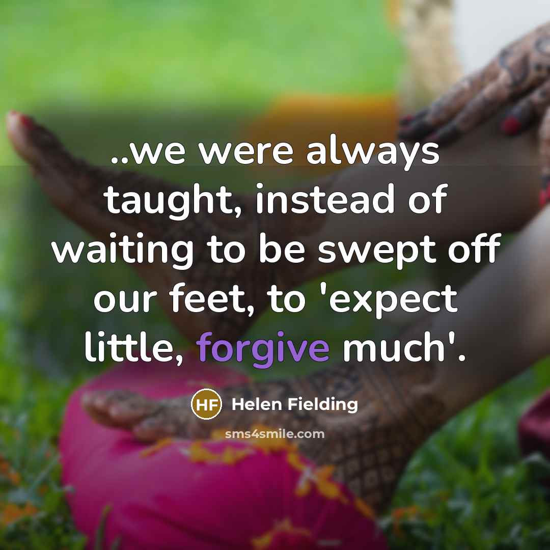 “..we were always taught, instead of waiting to be swept…” quote by Helen Fielding
