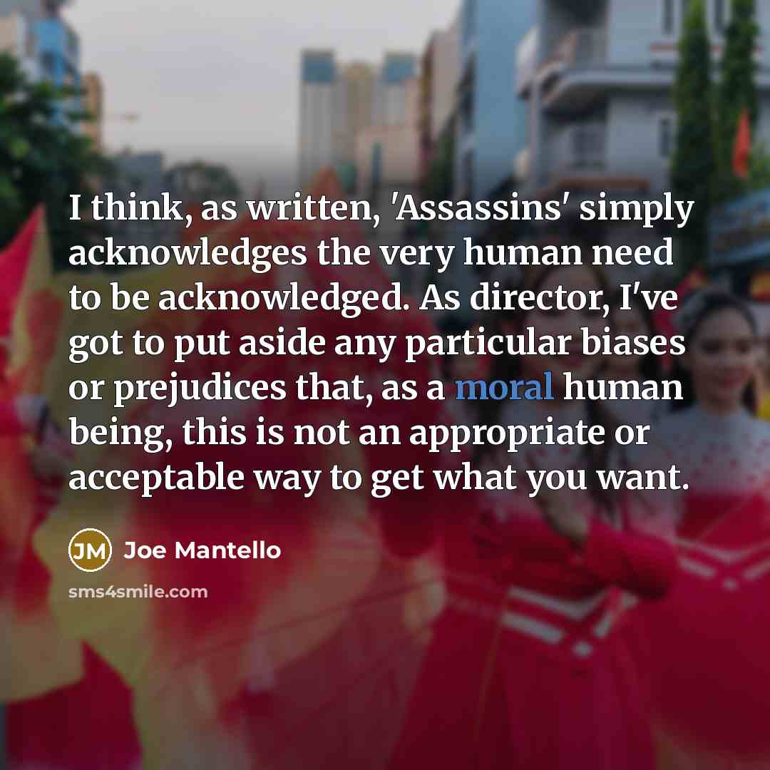 “I think, as written, 'Assassins' simply acknowledges the very human…” quote by Joe Mantello