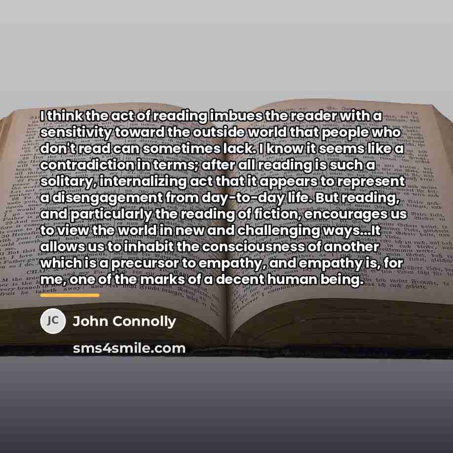 “I think the act of reading imbues the reader with…” quote by John Connolly